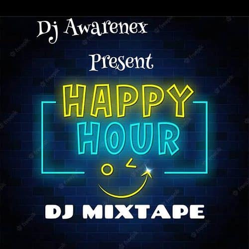 Dj Awarenex Happy Hour Mixtape