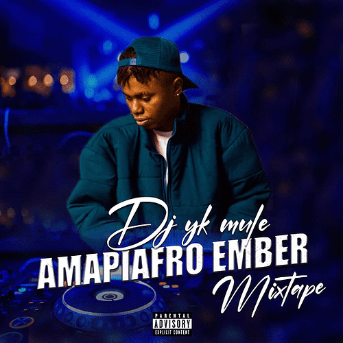 DJ YK Mule Amapiafro Ember Mixtape