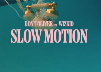Don Toliver WizKid Slow Motion Lyrics