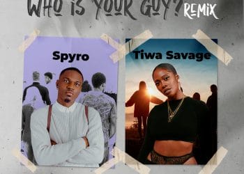 Spyro Tiwa Savage Who is your Guy? Remix