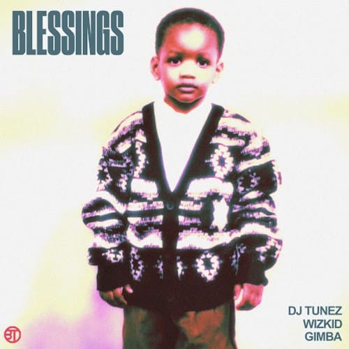 DJ Tunez Wizkid Blessings Lyrics
