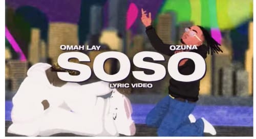 Omah Lay Ozuna Soso Lyrics
