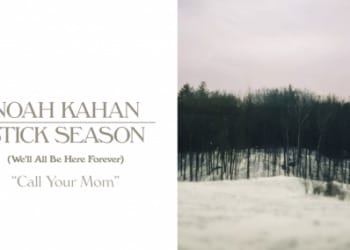 Noah Kahan Call Your Mom