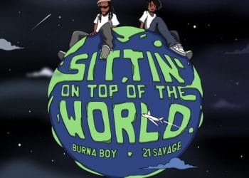 Burna Sittin’ On Top Of The World 21 Savage