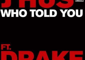 J Hus Drake Who Told You Lyrics