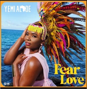 Yemi Alade Fear Love