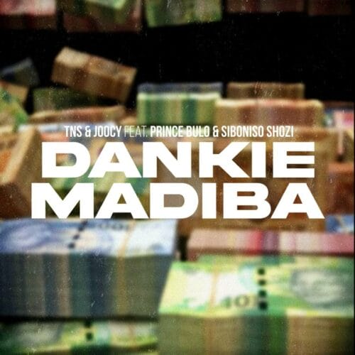 TNS & Joocy ”“ Dankie Madiba ft. Prince Bulo & Siboniso Shozi
