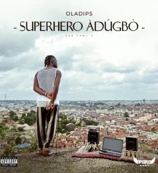 ALBUM: Oladips - SUPERHERO ADUGBO (The Memoir)