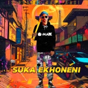 Q-Mark – Suka Ekhoneni EP