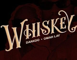 Darkoo x Omah Lay - Whiskey