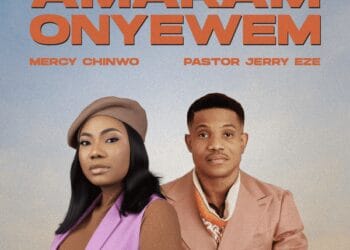 Mercy Chinwo ft. Pastor Jerry Eze - Amaram Onyewem