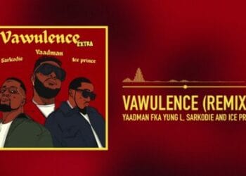 Yaadman ft. Sarkodie & Ice Prince - Vawulence Remix