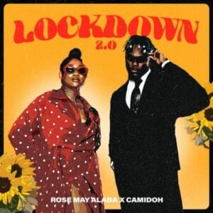 Rose May Alaba & Camidoh - Lockdown 2.0