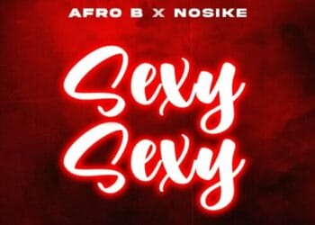 Afro B & Nosike - Sexy Sexy