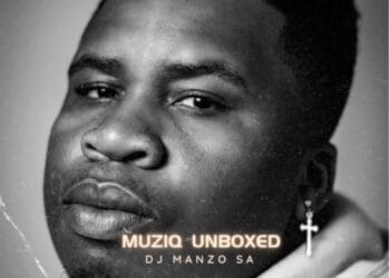 DJ Manzo SA - Muziq Unboxed