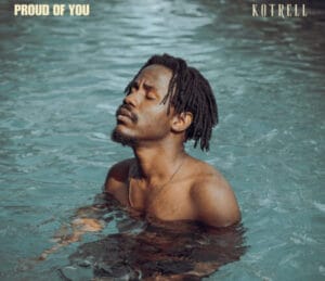 Kotrell - Proud Of You 