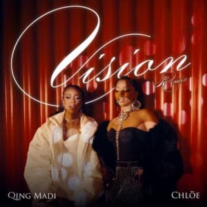 Qing Madi & Chloe - Vision Remix