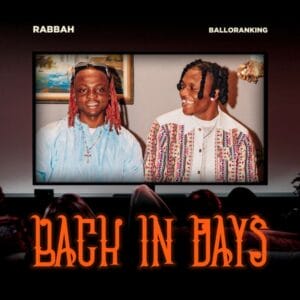Rabbah & Balloranking - Back In Days 