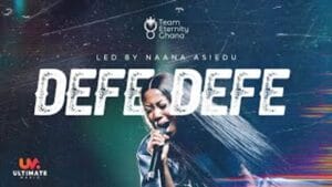 Team Eternity Ghana & Nana Asiedu - Defe Defe